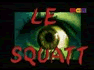 Vido dlire : Groland: le squatt